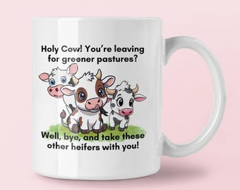 Funny Retirement Mug, Bovine Joke Gift, Holy Cow Retiree Cup, Coworker Leaving, Ceramic Drinkware