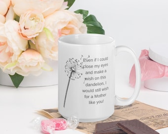 Dandelion Drinkware: Wish For A Mother Like You, Mom's Day Mug, Sentimental Gift Cup