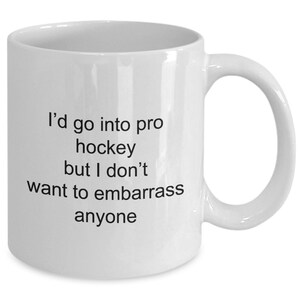 I&#39;d go into pro hockey but | Hockey mug | Hockey player gift | Gift for hockey coach | Ice hockey mug | Field hockey mug 11 ounce white mug