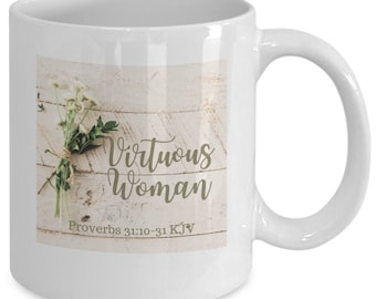Virtuous Woman Coffee Mug: Proverbs 31 Inspirational Gift 11 oz.