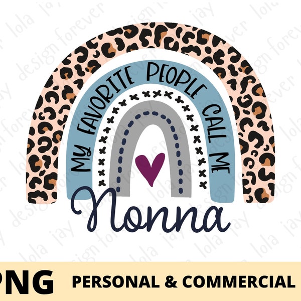 My Favorite People Call Me Nonna Png Sublimation, Italian Grandma Leopard Rainbow, Nonna Print Design, Grandmother Png Digital File Download