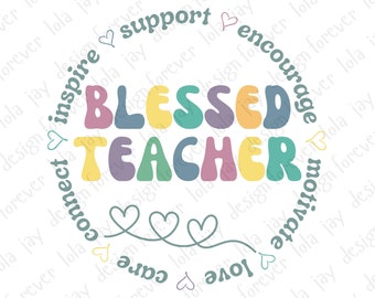Blessed Teacher Sublimation Png Teacher Retro Inspirational Design Png Teacher Appreciation Shirt Design Christian Teacher Back to School
