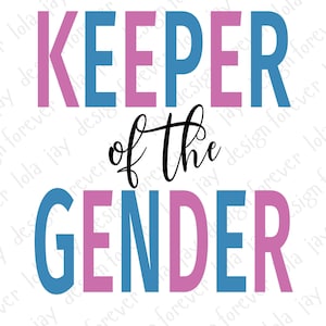 Keeper of the Gender Png Sublimation Gender Reveal Print File Gender Reveal Keeper Ideas Png Pink Blue Print Download Gender Reveal Party