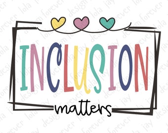 Inclusion Matters PNG Special Education PNG Design Autism Awareness SPED teacher png Neurodiversity png Inclusion Png Framed Heart Design