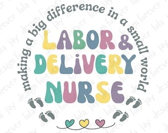 Labor and Delivery Nurse Png Sublimation Nurse Retro Inspirational Design L&D Nurse Png Labor Nurse Midwife NICU Nurse Png File Download