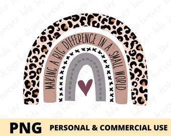 Inspirational Boho Rainbow Png Sublimation, Leopard Rainbow Design Png File, Making a Big Difference in a Small World Rainbow Png