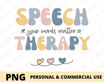 Può includere: Un design grafico colorato con il testo "SPEECH" e "THERAPY" in un font retrò. Le parole "your words matter" sono scritte in corsivo con due cuori su entrambi i lati. Il design è su uno sfondo bianco.