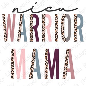 NICU Warrior Mama Png Warrior Mom NICU Mama Leopard Neonatal Care Mama Png Preemie Baby Mom NICU Mom Warrior Shirt Png Design Download