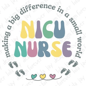 NICU Nurse PNG Sublimation Neonatal Nurse Png Download Baby Nurse Sublimation Print File Inspirational NICU Nurse png Digital Download File