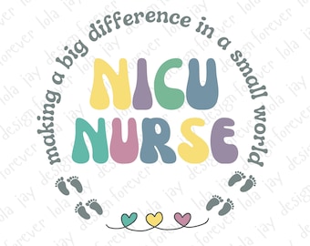 NICU Nurse PNG Sublimation Neonatal Nurse Png Download Baby Nurse Sublimation Print File Inspirational NICU Nurse png Digital Download File