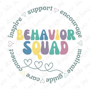 May include: A colorful graphic design with the text "Behavior Squad" in a retro font. The design is surrounded by a circle of words including "inspire", "support", "encourage", "motivate", "connect", "care", "guide", and "design forever".