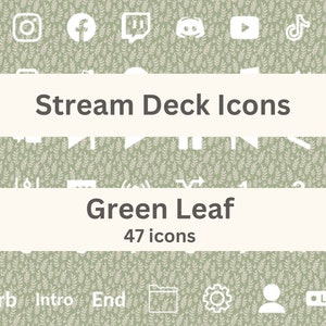 May include: A set of 47 green leaf icons for Stream Deck, featuring icons for Brb, Intro, End, a folder, a gear, a person, and a live button.