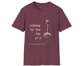 Funny Ostrich Art T-Shirt: "Stabbing for the FUN of it" Unisex Tee
