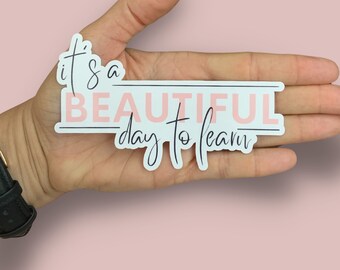 It's a Beautiful Day to Learn, Vinyl Sticker, Water Resistant Sticker, Stickers, Laptop Sticker, Notebook Sticker, Water bottle Sticker