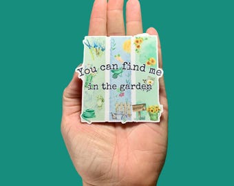You can find me in the garden Vinyl Water-Resistant Sticker, Summer Sticker, Laptop Sticker, Sticker, Water Bottle Sticker