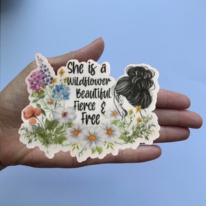She is a wildflower Beautiful Fierce & Free Custom Sticker, Custom made watercolor sticker, white background sticker, permanent adhesive