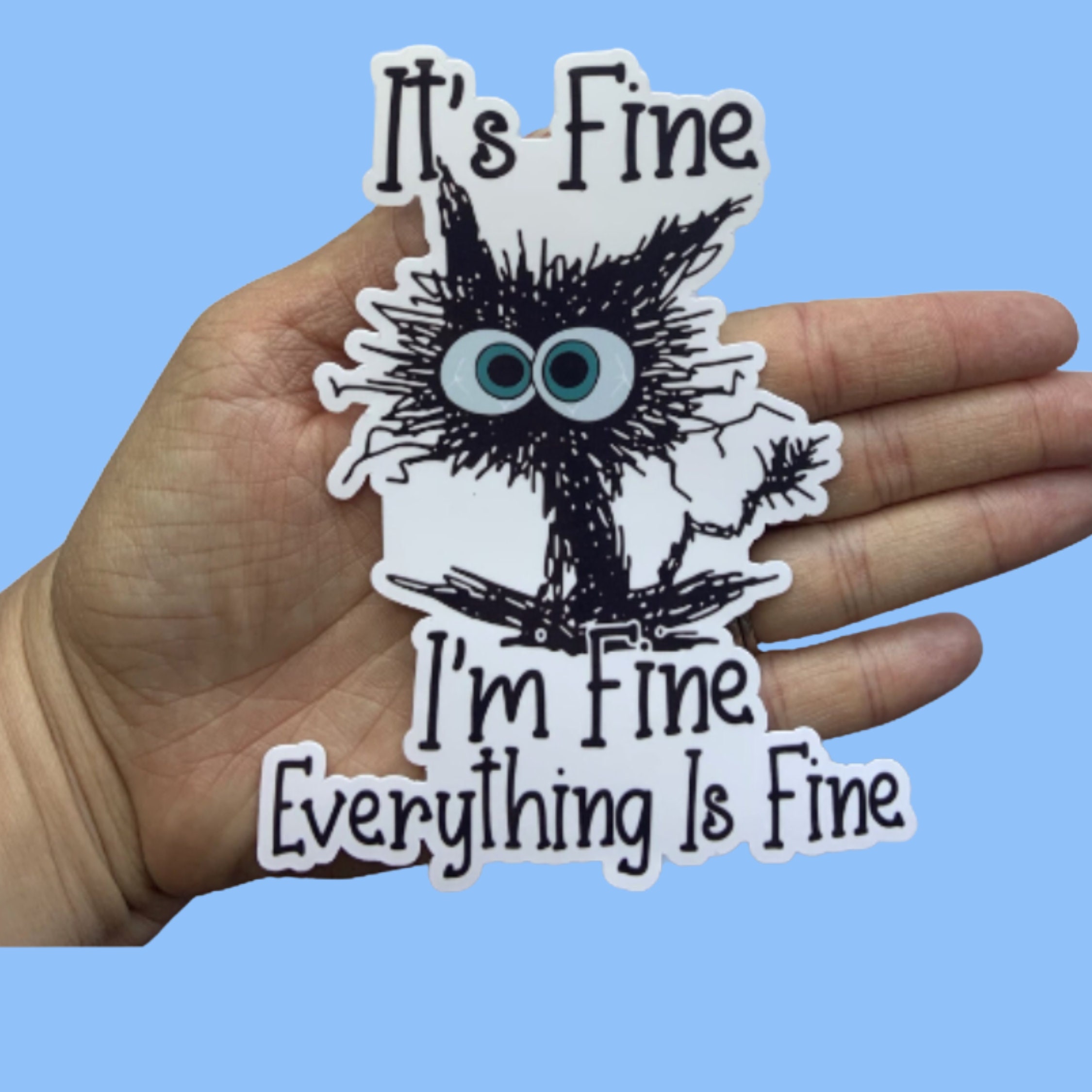 I'm fine it's just my face, funny water bottle sticker, laptop sticker