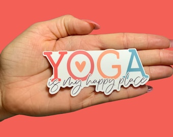Yoga is my happy place, Yoga Sticker, Water bottle, Notebook, Laptop Sticker, Vinyl Water Resistant