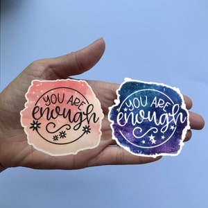 You Are Enough, Vinyl Laminated Water-Resistant Sticker, Galaxy Background, Pink Muted Background, Stars, Flowers, Laptop, Macbook Sticker