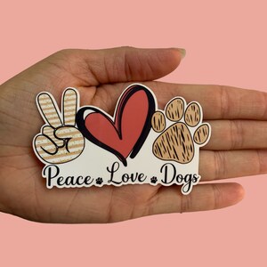 Peace Love Dogs, Vinyl Sticker, Water Resistant Sticker, Laptop Sticker, Notebook Sticker, Water bottle Sticker