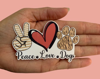 Peace Love Dogs, Vinyl Sticker, Water Resistant Sticker, Laptop Sticker, Notebook Sticker, Water bottle Sticker