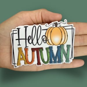 Hello Autumn, Fall Stickers, Autumn Stickers, Vinyl Sticker, Water Resistant Sticker