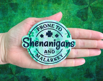 Prone to Shenanigans and Malarkey, Vinyl Water Resistant, Laptop, Notebook, Sticker, St. Patrick's Day Sticker