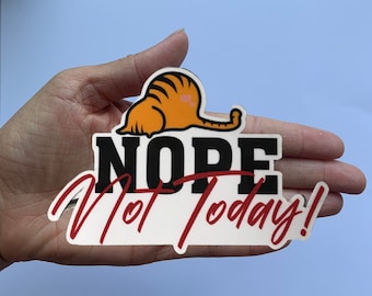 Nope Not Today! Cat Sticker, Funny Sticker, Vinyl Sticker, Water Resistant Sticker, Laptop Sticker, Notebook Sticker, Water bottle Sticker