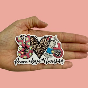 Peace Love Nursing, Vinyl Sticker, Water Resistant Sticker, Laptop Sticker, Notebook Sticker, Water bottle Sticker