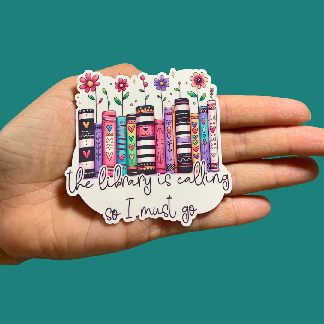 The Library is Calling so I Must Go, Vinyl Sticker, Water Resistant ...