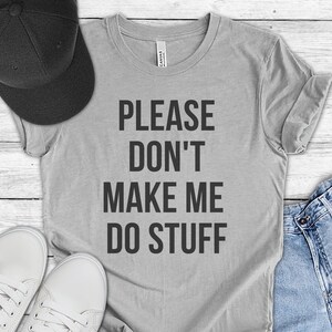 Por favor, não me obrigue a fazer coisas Camisa/Camisa da mãe/Camisa do pai/Camisa infantil/Camisa preguiçosa/Camisa divertida/Presente para ele/Presente para ela