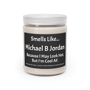 Michael B Jordan Aromatherapy Candles, 9oz | Smells Like... BTS's Jungkook, Because I May Look Hot, But I'm Cool AF Celebrity Prayer Candle