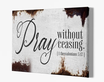 Pray Without Ceasing Canvas, Chirstian Canvas, Bible Verse Wall Art, Inspirational Prints, Christian Wall Art, Gifts For Women, Home Decor