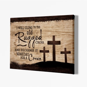 Christian Canvas, Bible Verse, I Will Cling To The Old Rugged Cross, Christian Gifts, Inspirational Canvas, Christian Wall Art, Home Decor