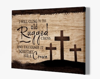 Christian Canvas, Bible Verse, I Will Cling To The Old Rugged Cross, Christian Gifts, Inspirational Canvas, Christian Wall Art, Home Decor