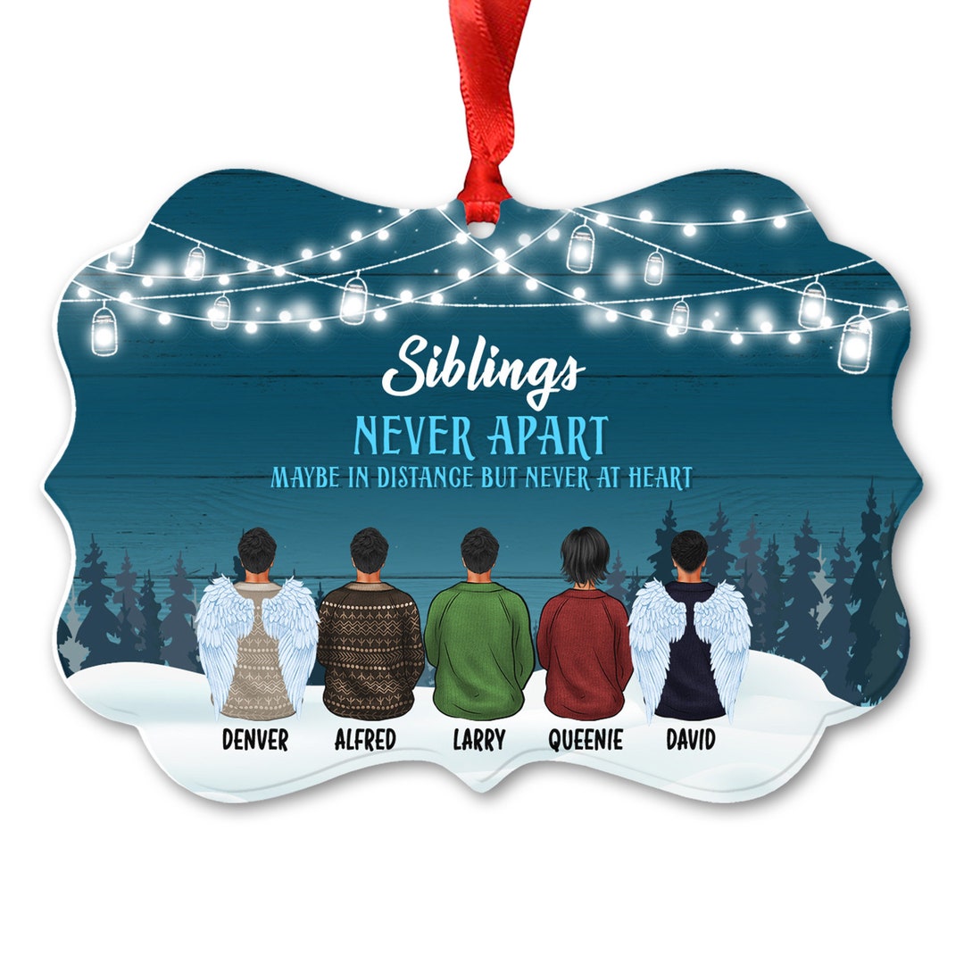 Personalized Siblings Ornament, Never Apart, 2022 Ornament, Christmas Gift for Sister & Brothers ...