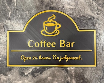 Coffee Bar: Open 24 Hours. No Judgement | Kitchen Sign for Coffee Lovers | Home Decor