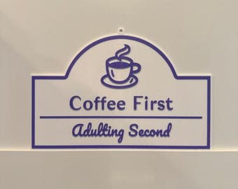 Coffee First Adulting Second: A Coffee Bar Sign | Home Decor for Caffeine Coffee Lovers