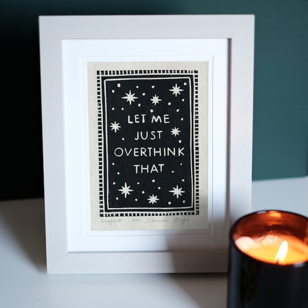 Let Me Just Overthink That Original Handmade A5 Linocut Prints by Dominika Stoppa | Funny Print Gift