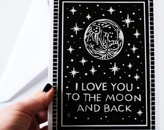 I love you to the Moon and back / Wedding / Valentine's Day / Anniversary Greeting Card