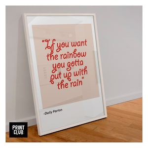 Dolly Parton Art Print | “If you want the rainbow you gotta put up with the rain” Quote | Wall Art