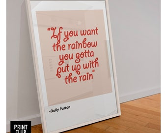 Dolly Parton Art Print | “If you want the rainbow you gotta put up with the rain” Quote | Wall Art