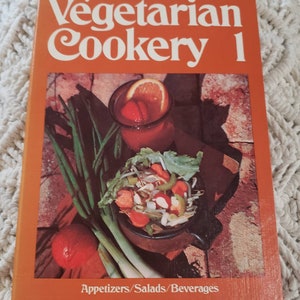 Vintage Vegetarian Cookery 1 Classic retro cookbook includes Appetizers Salads and Beverages