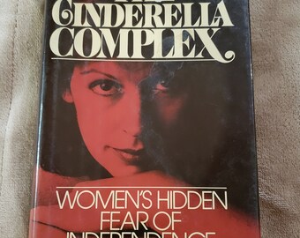 The Cinderella Complex by Colette Dowling Womens Hidden Fear