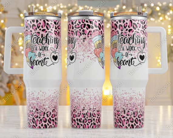 40oz Tumbler Wrap, Teacher 40 oz Sublimation Design, 40oz Tumbler Png, 40  Ounce Tumbler Wrap, Teaching is a work of heart