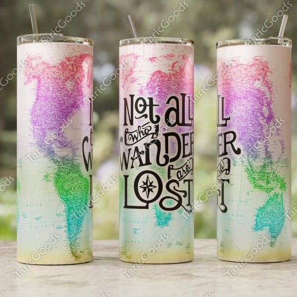 Not All Who Wander Are Lost - Personalized Tumbler