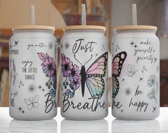 Glass Can Wrap, Just Breathe Glass Can Png, Glass Tumbler Wrap, 16oz Frosted Glass Sublimstion Designs, Libby Glass Wrap