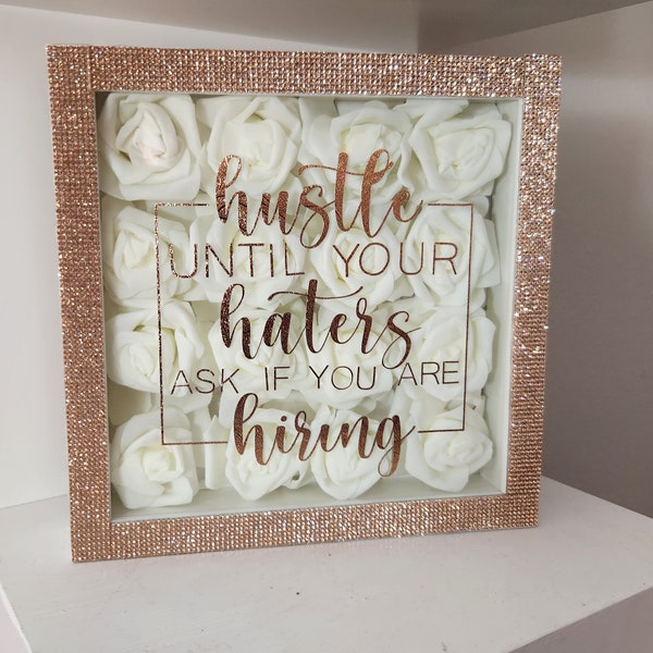 Glam Wall Art. Ivory Rose & Rose Gold Rhinestone "Hustle Until Your Haters Ask If You Are Hiring " Shadow Box. Bling Wall Decor. Glam Decor.