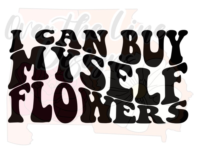 I Can Buy Myself Flowers Png / Miley Cyrus Png / Miley Cyrus Etsy