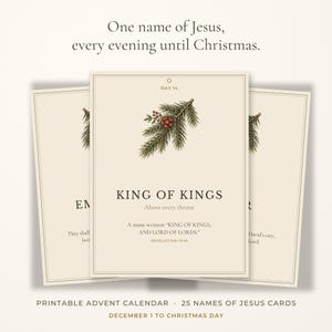 May include: A set of printable advent calendar cards featuring the text One name of Jesus, every evening until Christmas. Each card displays a pine branch illustration, the text Day 14, King of Kings, and Bible verses.